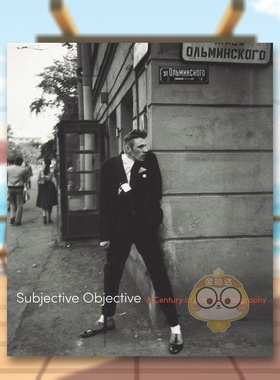 【预售】主观目的：社会摄影百年 Subjective Objective: A Century of Social Photography 原版英文摄影作品集进口书籍图书外版