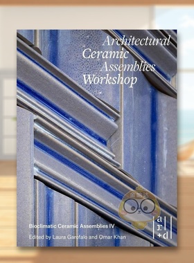 【预售】建筑陶瓷装配工作坊Architectural Ceramic Assemblies Workshop英文建筑设计平装ORO Editions进口原版书951541224书籍图