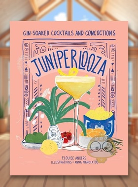 【现货】Juniperlooza:杜松子酒与鸡尾酒的调制方法英文餐饮进口原版外版书精装14岁以上Juniperlooza: Gin-soaked Cocktails an书