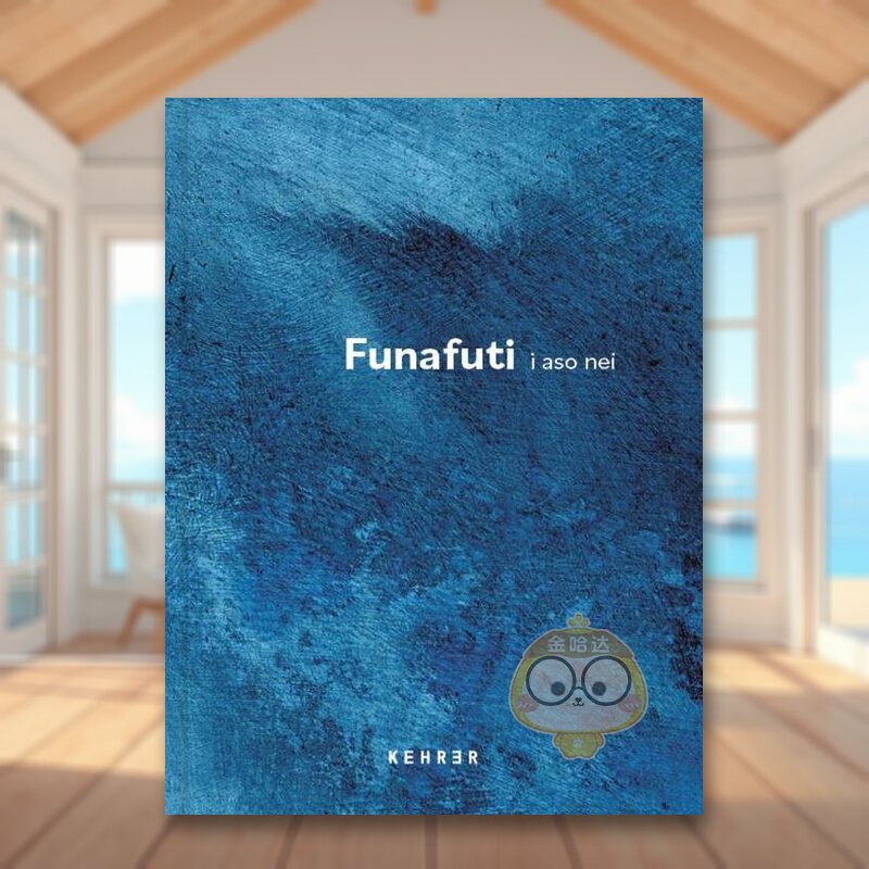 【预售】富纳富提岛 今天英文摄影人文景观进口原版外版书精装Funafuti i aso nei émilie & Julia de Cooker Kehrer Verlag书籍