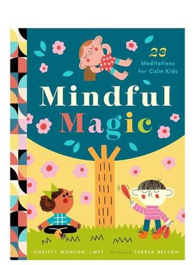 【现货】正念魔法：平静孩子心灵的23篇冥想方法 Mindful Magic : 23 Meditations for Calm Kids 原版英文儿童绘本