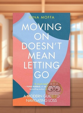 【预售】继续前进并不意味着放下：应对损失的现代指南英文心灵励志进口原版外版书简装Moving On Doesn't Mean Letting Go: A M书