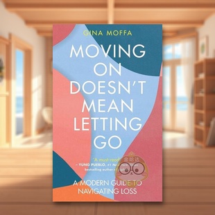 【预售】继续前进并不意味着放下:应对损失的现代指南英文心灵励志进口原版外版书简装Moving On Doesn't Mean Letting Go: A M书