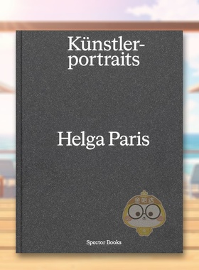 【现货】赫尔加帕里斯艺术家肖像Helga Paris英文摄影师专辑PARIS HELGA精装Spector Books进口原版书55130书籍图书外版正版