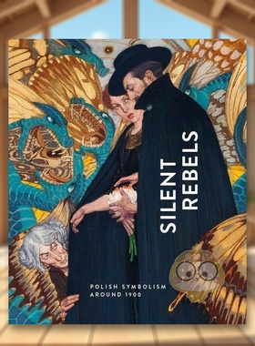 【预售】无声的反叛：1900年前后波兰的象征主义 Silent Rebels : Symbolism in Poland around 1900 原版英文艺术画册画集进口书