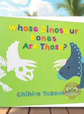 【预售】那些恐龙骨头是谁的英文儿童绘本知识百科进口原版外版书精装6岁-9岁Whose Dinosaur Bones Are Those?Chihiro TakeuchiC