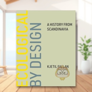 【预售】生态设计斯堪的纳维亚的历史Ecological by Design A History from Scandinavia英文综合设计精装进口原版书Kjetil Fall书
