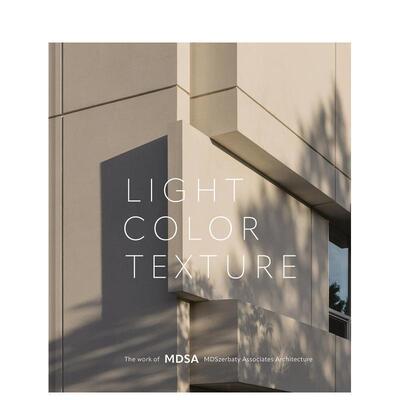 【预售】Mdsa Mdszerbaty associates建筑事务所：光线/色彩/纹理 Light， Color， Texture英文进口原版建筑设计图书Szerbaty  M