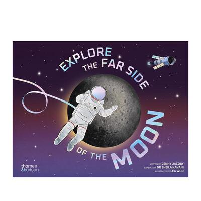 【预售】探索月球背面 Explore the Far Side of the Moon 原版英文儿童绘本 Lea Woo NASA阿尔忒弥斯3号进口书籍图书外版正版读物