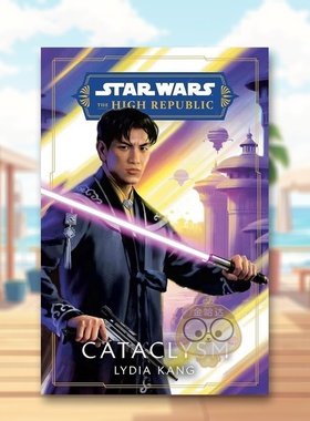【预售】星球大战：大灾变（共和国巅峰）英文文学小说进口原版外版书精装Star Wars: Cataclysm (The High Republic) Lydia Kan书
