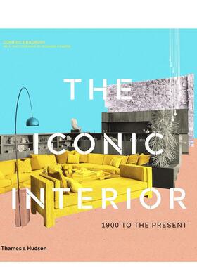 【现货】1900年至今标志性室内设计 The Iconic Interior:1900 to the Present 英文原版图书籍正版 Dominic Bradbury