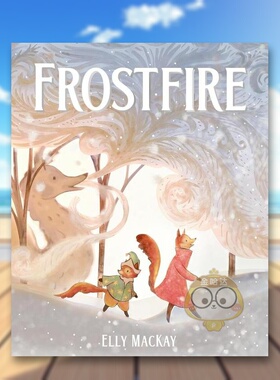 【预售】霜火英文儿童绘本虚构类Elly MacKay进口原版书精装3岁-6岁FrostfireTundra Books书籍图书外版正版
