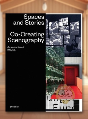 【预售】空间与故事共同创作舞台设计Spaces and Stories英文室内设计空间与装饰Groenlandbasel平装AVEdition进口原版书8998书籍