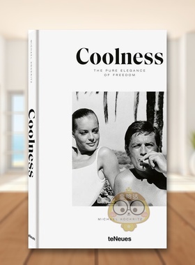 【预售】酷：自由的纯粹优雅英文摄影肖像进口原版外版书精装Coolness: The Pure Elegance of Freedom Michael K?ckritz teNeues