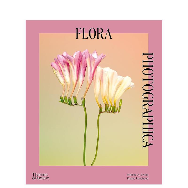 【现货】花卉摄影 Flora Photographica 英文进口原版艺术画册画集外文图书William A. Ewing