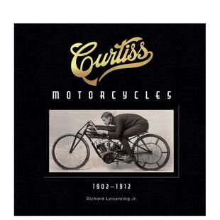 【预售】柯蒂斯摩托车：1902-1912 Curtiss Motorcycles: 1902-1912 原版英文工业产品设计进口书籍图书外版正版