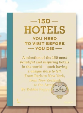 【预售】有生之年必去的150座酒店増订版【150 Series】150 Hotels You Need To Visit Before You Die英文旅行进口原版图书Debbi
