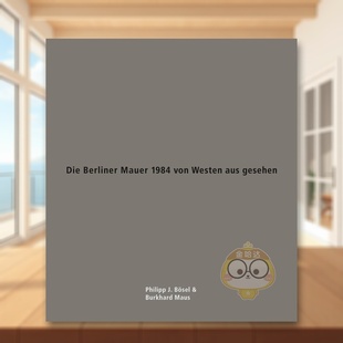 柏林墙 英文摄影作品集纪实进口书籍图书外版 原版 von 预售 1984年西柏林视角下 Westen Berliner Die gesehen Mauer aus 1984