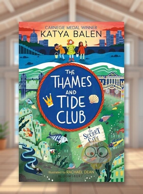 【预售】【卡内基获奖作家Katya Balen】泰晤士与潮汐俱乐部:秘密都市英文青少年读物进口原版外版书平装3-6周岁The Thames and书
