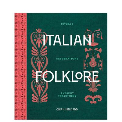 【预售】意大利民俗：仪式、庆典与古老传统Italian Folklore: Rituals， Celebrations， and Ancient Tradition原版英文人文历史