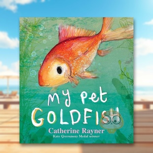 书Walker UK6385书籍图 宠物金鱼My 6岁精装 Catherine Goldfish英文儿童绘本动物生态环保3 我 Pet Books Rayner进口原版 现货