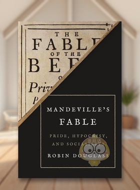 【预售】曼德维尔的寓言：骄傲、虚伪和合群 Mandeville’s Fable: Pride， Hypocrisy， and Sociability 原版英文社会科学进口书