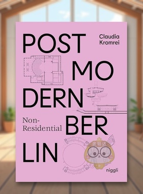 【预售】柏林后现代非住宅建筑Postmodern Non-Residential Berlin英文建筑设计建筑风格与材料构造Claudia Kromrei精装Niggli Ve