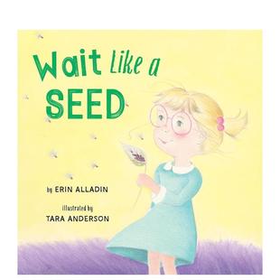 Wait Like 英文儿童绘本进口书籍图书外版 现货 正版 原版 像种子一样等待 Seed
