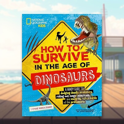【预售】如何在恐龙时代生存How to Survive in the Age of Dinosaurs英文儿童趣味6-9岁精装Stephanie Warren Drimmer进口原版书