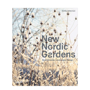 【预售】新北欧花园:北欧景观设计 New Nordic Gardens 英文原版园林花园空间设计进口图书指南 Scandinavian Landscape Design