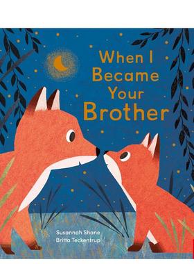 【预售】当我成为你的兄弟  亲子共读(带音频） 预售en I Became Your Brother 原版英文儿童绘本