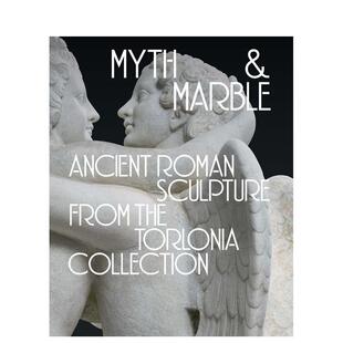【预售】神话与大理石:托洛尼亚收藏中的古罗马雕塑 Myth and Marble - Ancient Roman Sculpture 原版英文艺术画册画集进口书籍