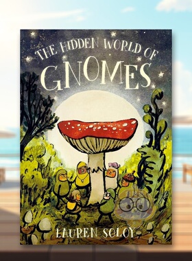 【现货】地精的隐秘世界The Hidden World of Gnomes英文儿童绘本虚构类6-9岁精装Soloy  Lauren进口原版书Tundra Books73527书籍