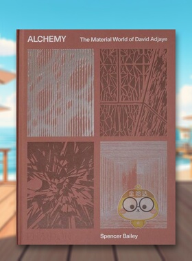 【预售】炼金术大卫阿贾耶的材料世界Alchemy英文建筑设计建筑师工作室Spencer Bailey精装Phaidon Press进口原版书838663919书籍