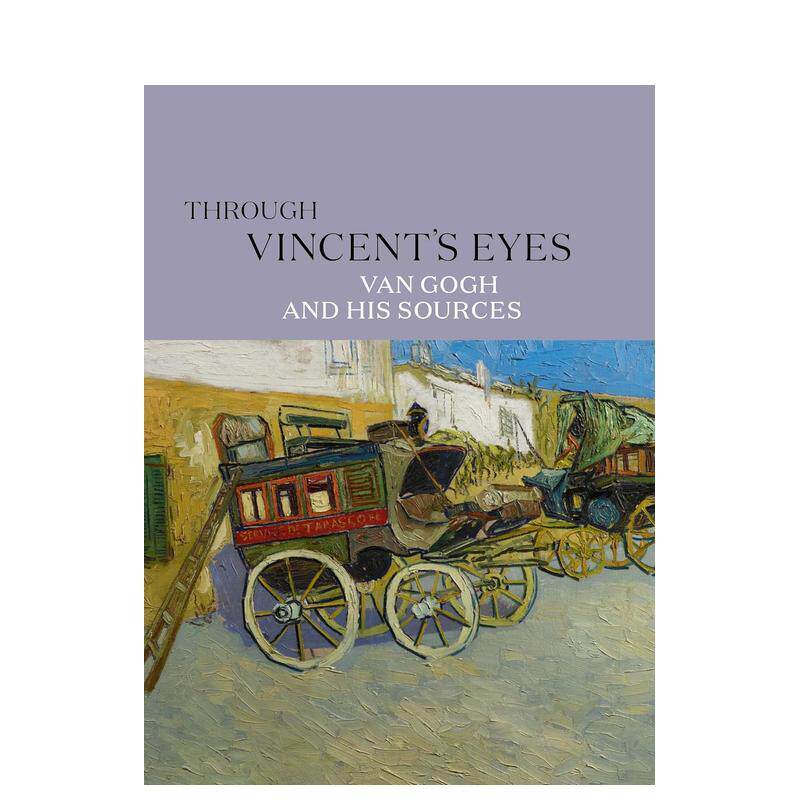 【现货】通过文森特的眼睛：梵高及其来源 Through Vincent’s Eyes: Van Gogh and His Sources 原版英文艺术画册画集进口书籍图