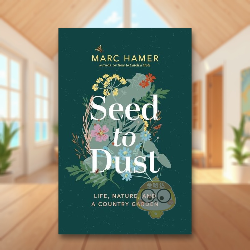 【预售】【马克哈默园丁回忆录三部曲】尘归尘土归土Seed to Dust英文文学传记平装进口原版书Marc Hamer Vintage书籍图书外版正版