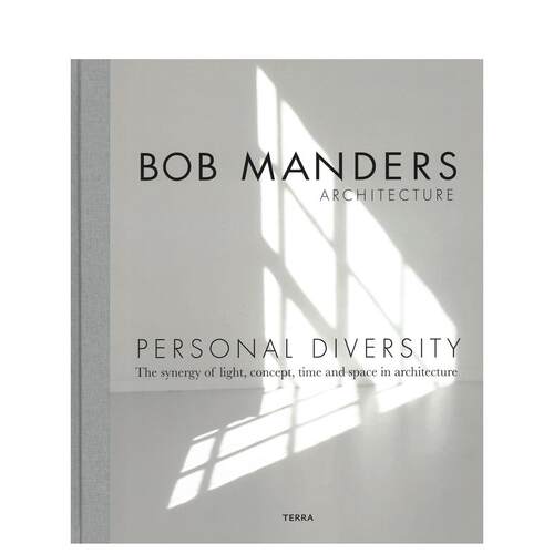 【现货】个人多样性:建筑中光、概念、时间和空间的协同作用 Personal Diversity 英文原版建筑设计书籍极简主义Bob Manders作品集