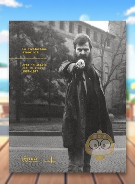 【现货】我们即变革：意大利艺术 1967–1977英文*影集纪实进口原版书精装La Rivoluzione Siamo Noi: Art in Italy 1967–1977 L