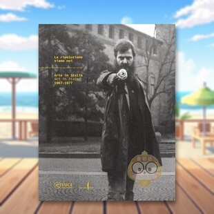【现货】我们即变革:意大利艺术 1967–1977英文*影集纪实进口原版书精装La Rivoluzione Siamo Noi: Art in Italy 1967–1977 L