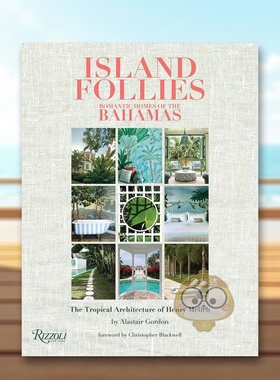【预售】岛国风情：巴哈马浪漫家居 Island Follies: Romantic Homes of the Bahamas 原版英文室内设计装饰进口书籍图书外版正版