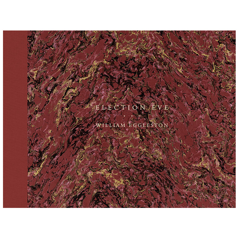 【现货】威廉·艾格尔斯顿:选举前夕 William Eggleston: Election Eve英文摄影原版图书进口书籍William Eggleston