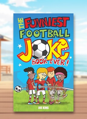 【预售】史上超有趣的足球笑话书！英文青少年读物进口原版外版书平装3-6周岁The Funniest Football Joke Book Ever!Joe KingAn书
