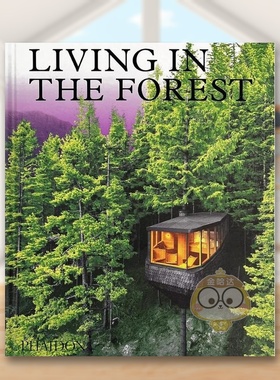 【预售】生活在森林里英文建筑设计建筑风格与材料构造精装Living in the Forest Phaidon Editors著Phaidon Press出版原版进口书