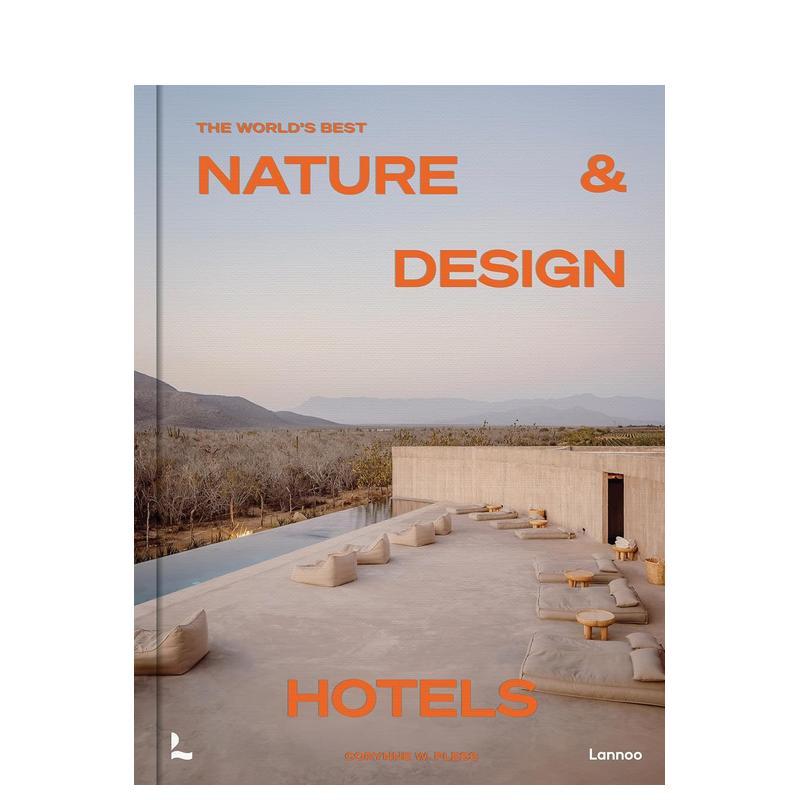 【预售】全球自然设计酒店典范 The World's Best Nature & Design Hotels 原版英文室内设计装饰 商业空间进口书籍图书外版正版