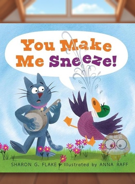 【预售】你让我打喷嚏！英文儿童绘本虚构类进口原版外版书精装3-6周岁You Make Me Sneeze!Sharon G. FlakeAstra Publishing书籍