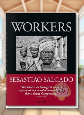 【预售】【TASCHEN】塞巴斯提奥·萨尔加多：工人--考古工业时代 Sebastiao Salgado. Workers. 原版英文摄影进口书籍图书外版正版