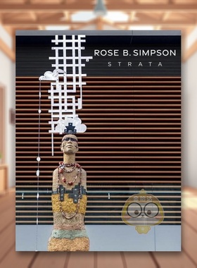 【预售】罗斯-B-辛普森地层英文外国美术当代Nadiah Rivera Fellah进口原版书精装14岁以上Rose B. Simpson  StrataYale Univers书