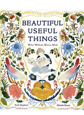 【现货】美丽有用的东西：威廉·莫里斯的作品 Beautiful Useful Things 英文原版Melodie Stacey插画 精装绘本艺术启蒙 9-12岁