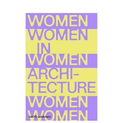 【预售】文件和历史 - 建筑界的女性 Documents and Histories - Women in Architecture英文进口原版建筑设计图书G. Bottema; C.