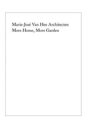 【预售】Marie-José Van Hee Architecten：更多家，更多花园 More Home， More Garden 原版英文建筑设计